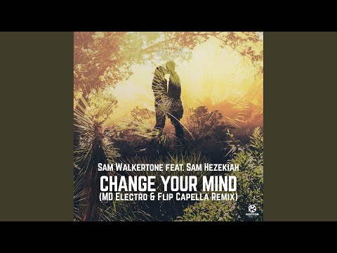 Change Your Mind (MD Electro & Flip Capella Remix)