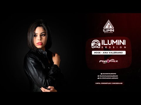 Ilumini Sessions | #006​​ ​​- Ana Valeriano (Psynopticz Records)
