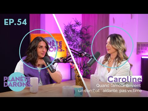 CAROLINE | QUAND L’AMOUR DEVIENT UN COMBAT : AIDANCE, PAS VICTIME | EP.54
