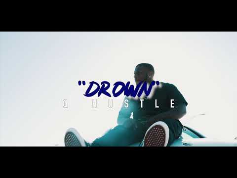 Q Hustle - Drown | Shot By @Alite Productions