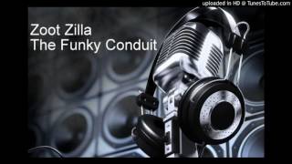 Zoot Zilla - The Funky Conduit