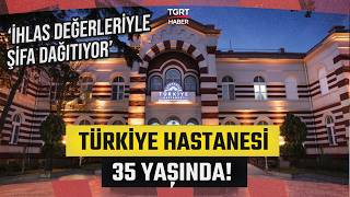 Geçmişten Geleceğe Şifa Köprüsü: Türkiye Hastanesi 35 Yaşında! - TGRT 
