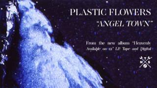 Plastic Flowers – Angel Town (Audio)