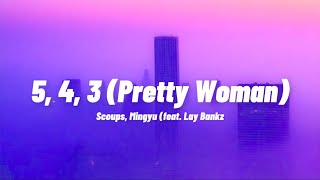 Download lagu S.Coups X Mingyu (SEVENTEEN) ‘5, 4, 3 (Pretty Woman)’ [feat. Lay Bankz] Lyrics mp3