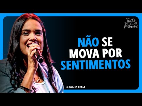 Don't be moved by feelings | Jennyfer Costa