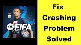 How to Fix FIFA Mobile Keeps Crashing Problem on Android