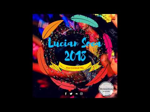 Lucian Soca 2018 (Post Carnival Mix) | Dj Immy