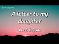 Kerri Brown A Letter To My Daughter Easy Lyrics