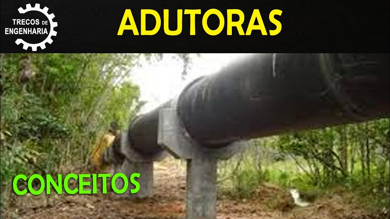 Conceitos sobre Adutoras. Infraestrutura de Abastecimento de Água.