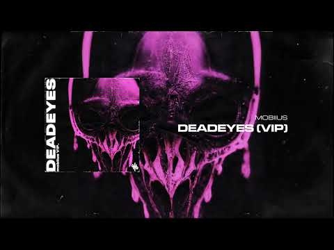 Mobiius - Deadeyes (VIP)