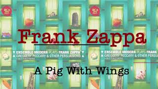 Frank Zappa - A Pig With Wings (1994)