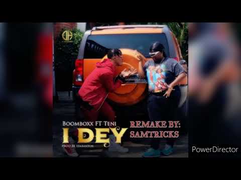 BOOMBOXX FT. TENI - I DEY REMAKE
