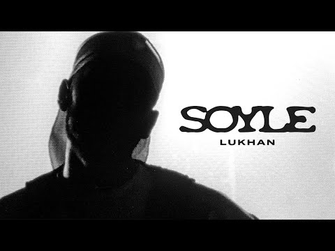 LUKHAN - "SÖYLE"