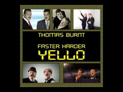 Thomas Burnt - Faster Harder YELLO