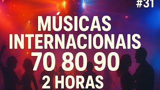 2 HORAS de Músicas Internacionais Clássicas Anos 70 80 90 – Só As Melhores #31