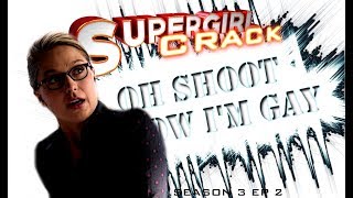 SUPERGIRL CRACK 3X02 || #SupergirlisSupergay