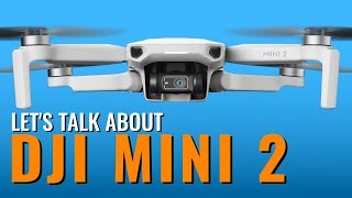 LET'S TALK ABOUT DJI MINI 2