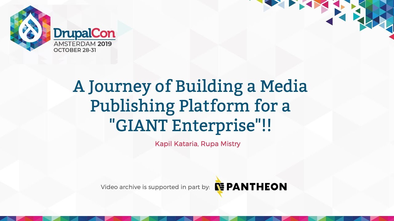 DrupalCon Amsterdam 2019: A Journey of Building a Media Publishing Platform