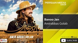 Amirabbas Golab - Banoo Jan ( اميرعباس گلاب - بانو جان )