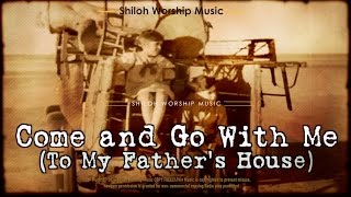 Come And Go With Me (To My Father's House) Bluegrass Gospel Version wth with Lyrics