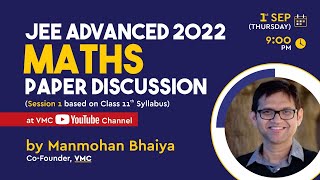 JEE Advanced 2022 Maths Paper Discussion - Session 1 - 11th Syllabus