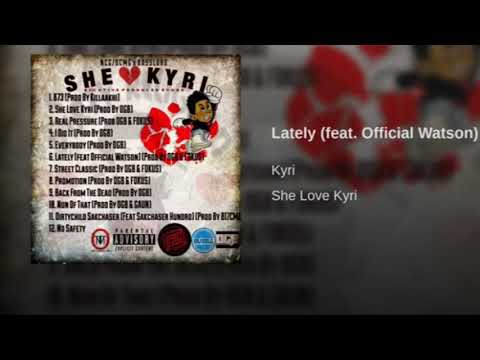 Kyri - Lately Feat. Official Watson (Prod. By SheLoveBass & FokusP) (SHE LOVE KYRI)