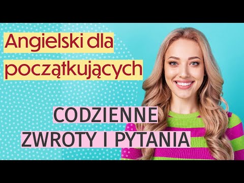 Angielski dla Początkujących: Codzienne Zwroty i Pytania