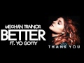 Meghan Trainor Better Ft Yo Gotti Audio
