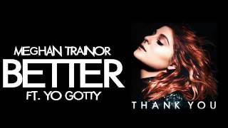 Meghan Trainor - Better ft. Yo Gotti (Audio)