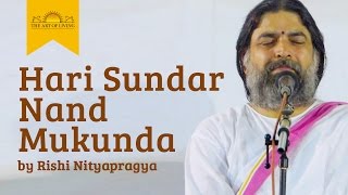 Hari Sundar Nand Mukunda | Rishi Nitya Pragya | Jai Shree Krishna Bhajan | Art of Living Bhajans