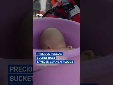 Precious rescue: Bucket baby saved in Guangxi floods