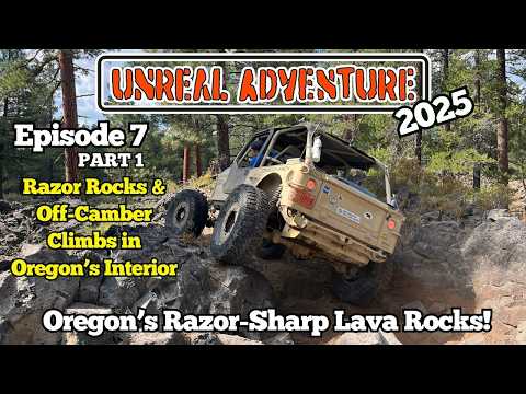 Unreal Adventure 2025 - Episode 7, Part 1 - Razor Sharp LAVA ROCK vs 4x4s: Oregon's Rim Butte Trail