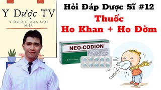 Có nên kết hợp thuốc ho khan và thuốc ho đờm với nhau hay không | Nhóm thuốc hô hấp | Y Dược TV