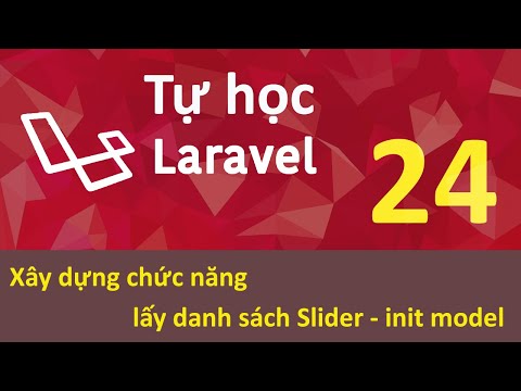Lập trình Laravel Bài 24 Xây dựng chức năng lấy danh sách Slider init model