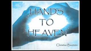 Hands to Heaven by Christian Bautista