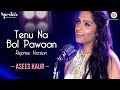 Tenu Na Bol Pawaan Reprise Version Asees Kaur Amjad Nadeem Specials By Zee Music Co