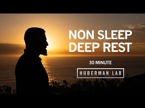 30 Minute Non-Sleep Deep Rest (NSDR) to Restore Mental & Physical Energy | Dr. Andrew Huberman