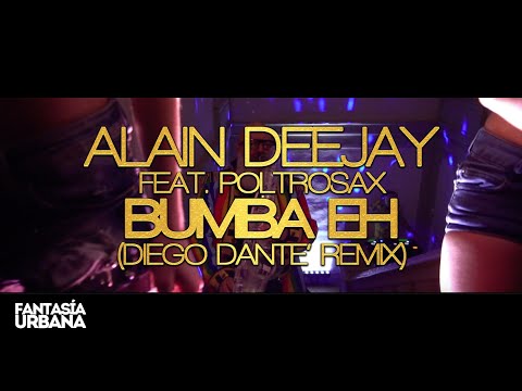 ALAIN DEEJAY feat. PoltroSax - Bumba Eh (Diego Dante' Remix)