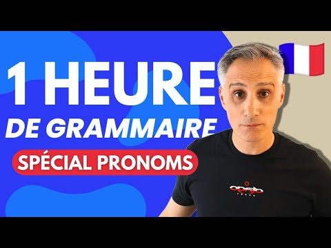 🕝 1 Heure de Grammaire Française 📚 | MasterClass Spéciale Pronoms