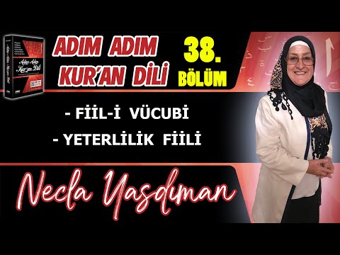 Adım Adım Kur'an Dili Kitabından 38.BÖLÜM (Sayfa 388-398 Arası) Necla Yasdıman ile Arapça Dersleri