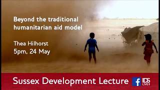 Beyond the traditional humanitarian aid model video