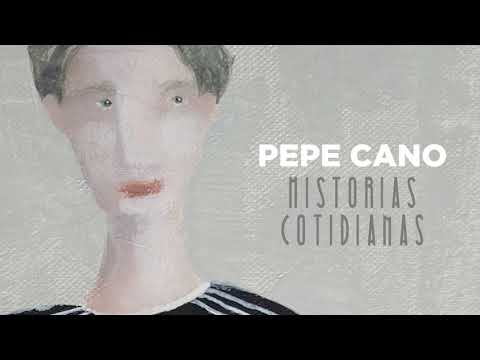 Pepe Cano - Historias cotidianas