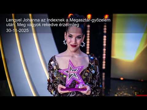 Lengyel Johanna az Indexnek a Megasztár-győzelem után: Meg vagyok rekedve érzelmileg