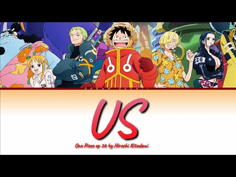 [One Piece] FULL Opening 26 "Us" by Hiroshi Kitadani Egghead Arc | Lyrics (romaji-english-kanji)