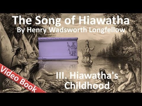 , title : '03 - The Song of Hiawatha by Henry Wadsworth Longfellow'