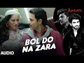 BOL DO NA ZARA Full Song | Azhar | Emraan Hashmi, Nargis Fakhri | Armaan Malik, Amaal Mallik