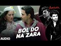 BOL DO NA ZARA Full Song Azhar Emraan Hashmi Nargis Fakhri Armaan Malik Amaal Mallik