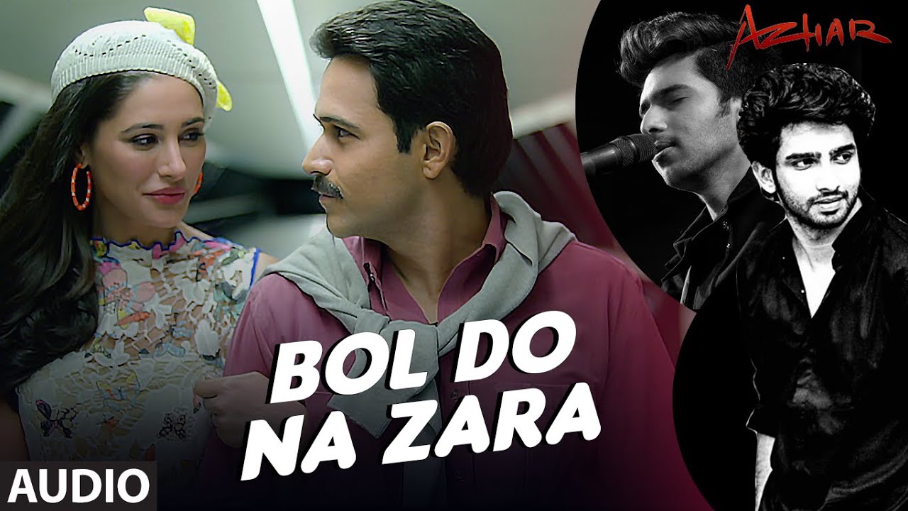 Bol Do Na Zara Lyrics  | Azhar | Nargis Fakhri, Emraan Hashmi | Armaan Malik | Armaan Malik