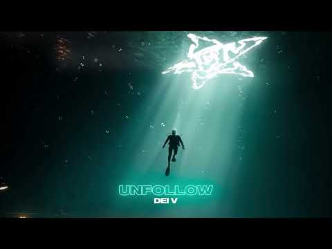Dei V - Unfollow (Official Visualizer)