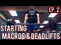 5WP - Ep. 2 - STARTING MACROS & DEADLIFTING